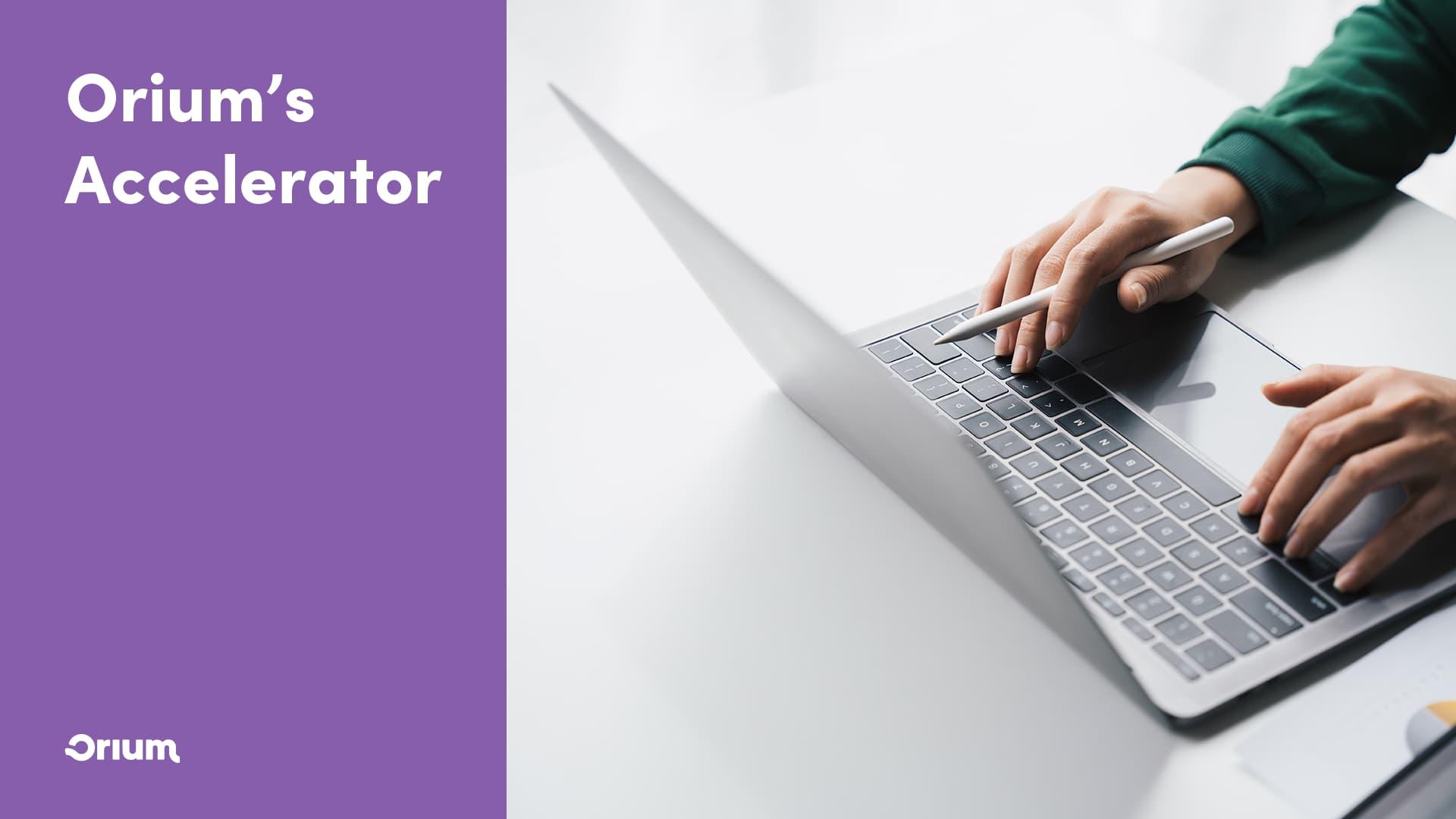 Thumbnail for Orium's Accelerator video showing a person using their laptop.